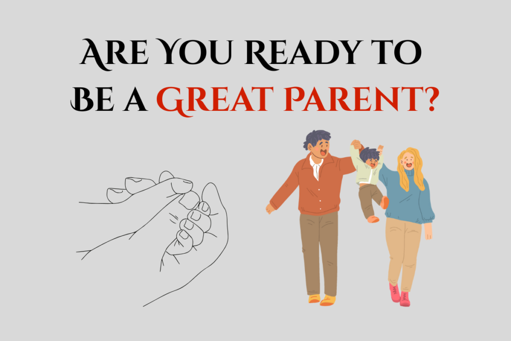 Are You Ready to Be a Great Parent